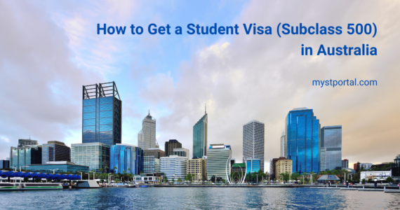 How to Get a Student Visa (Subclass 500) in Australia