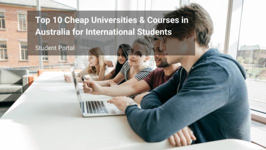 Top 10 Cheap Universities & Courses in Australia for International Students