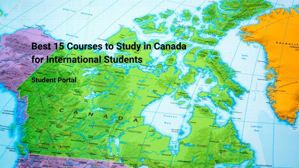 Best 15 Courses to Study in Canada for International Students