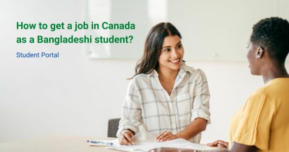 How to get a job in Canada as a Bangladeshi student?