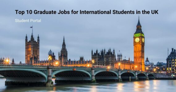 Top 10 Graduate Jobs for International Students in the UK