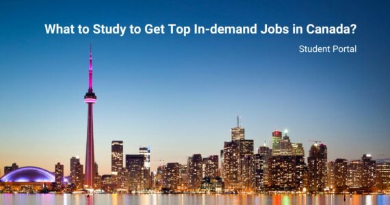What to Study to Get Top In-demand Jobs in Canada?